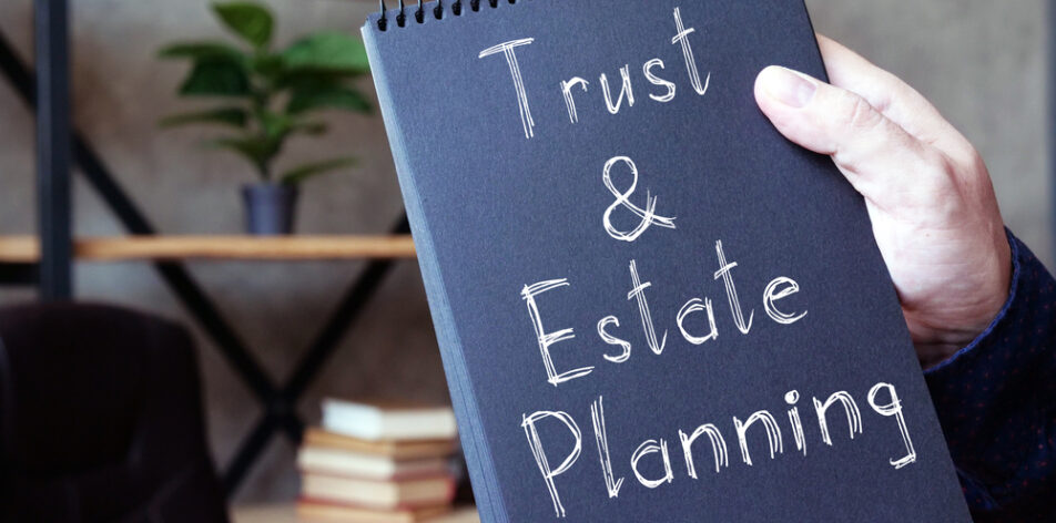 Trust and estate planning